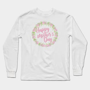 Happy Mother's Day Calligraphy with Floral Wreath Long Sleeve T-Shirt